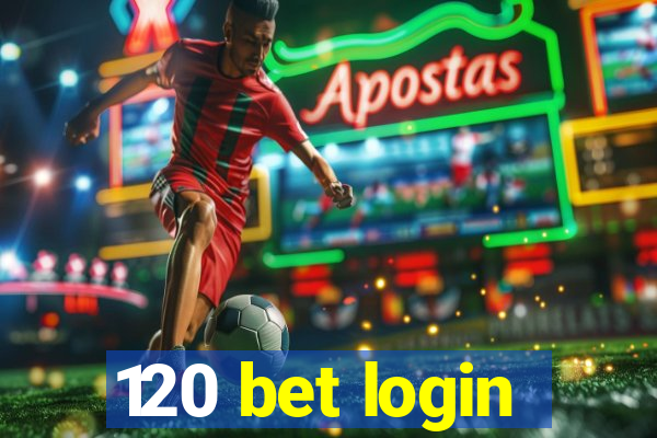 120 bet login